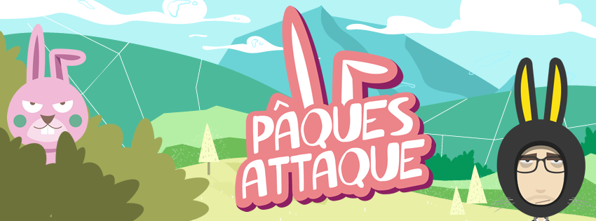 Pâques Attaque !